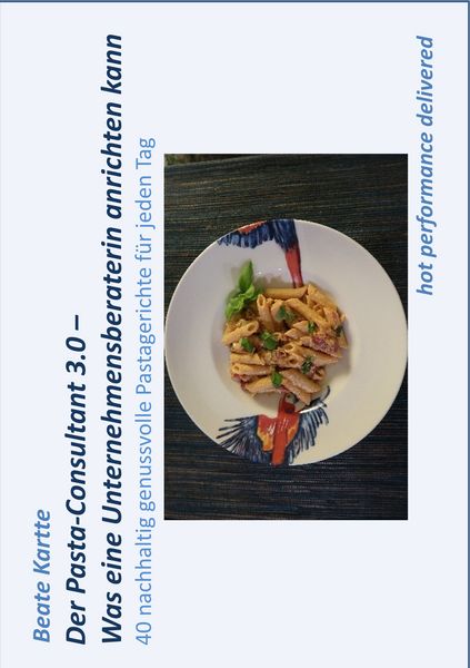Produktbild: Der Pasta-Consultant 3.0 - Was eine Unternehmensberaterin anrichten kann