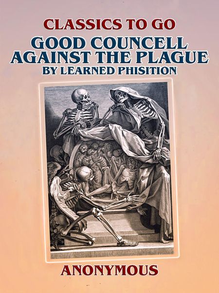Produktbild: Good Councell Against The Plague By Learned Phisition