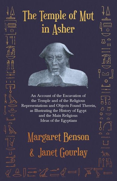 Produktbild: The Temple of Mut in Asher - An Account of the Excavation of the Temple and of the Religious Representations and Objects Found Therein, as Illustratin