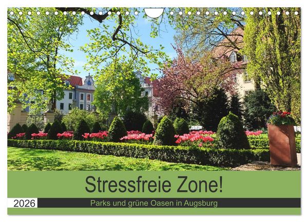 Produktbild: Stressfreie Zone! Parks und gr&uuml;ne Oasen in Augsburg (Wandkalender 2026 DIN A4 quer), CALVENDO Monatskalender