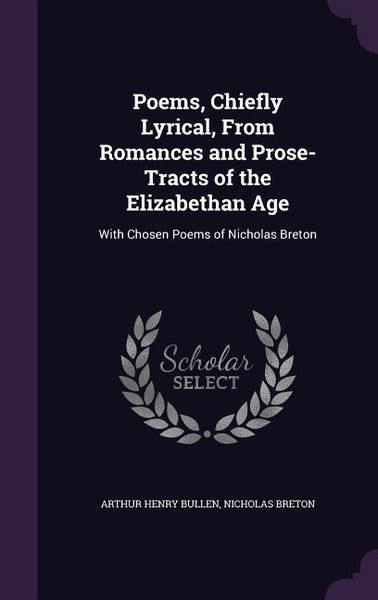 Produktbild: Poems, Chiefly Lyrical, From Romances and Prose-Tracts of the Elizabethan Age