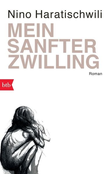 Mein sanfter Zwilling, Taschenbuch von Nino Haratischwili, btb