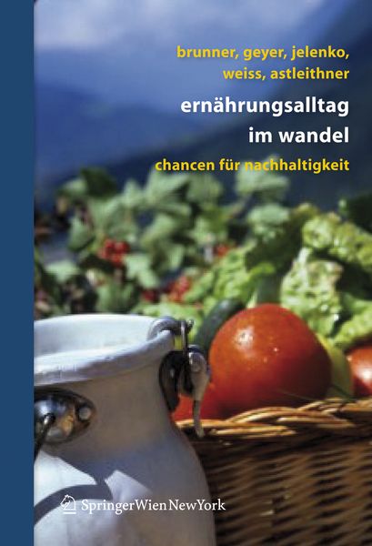 Ernährungsalltag im Wandel, Taschenbuch von Karl-Michael Brunner , Sonja Geyer , Marie Jelenko , Walpurga Weiss , Florentina Astleithner, Springer