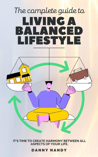Produktbild: The Complete Guide To Living A Balanced Lifestyle
