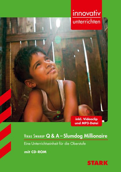 STARK Vikas Swarup: Q & A - Slumdog Millionaire - Englisch - Innovativ unterrichten, Taschenbuch von Judith Christina Säckl, Stark Verlag GmbH,