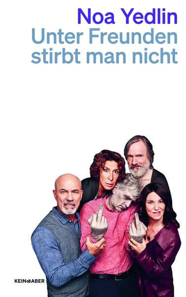 Unter Freunden stirbt man nicht, Taschenbuch von Noa Yedlin, Kein & Aber, 9783036961866