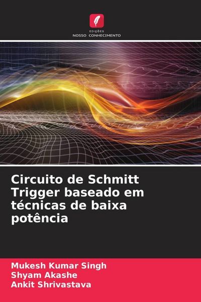 Produktbild: Circuito de Schmitt Trigger baseado em t&eacute;cnicas de baixa pot&ecirc;ncia