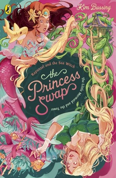 The Princess Swap 3: Rapunzel and the Sea Witch (or, The Little Mermaid and the Tower), Taschenbuch von Kim Bussing, Penguin Books Ltd, 9780241745373