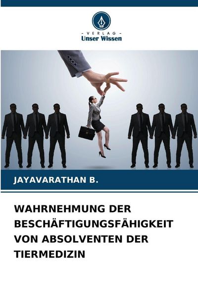 Produktbild: Wahrnehmung der Besch&auml;ftigungsf&auml;higkeit von Absolventen der Tiermedizin
