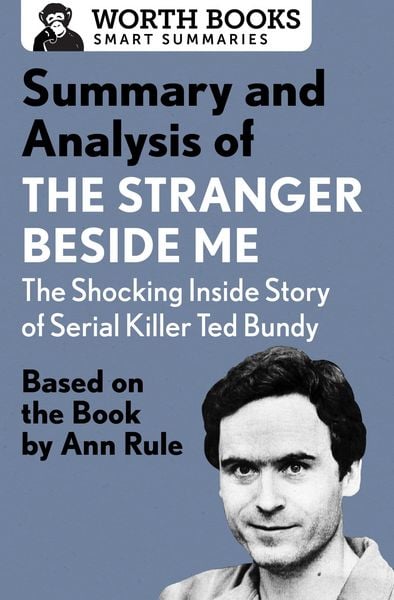 Produktbild: Summary and Analysis of The Stranger Beside Me: The Shocking Inside Story of Serial Killer Ted Bundy