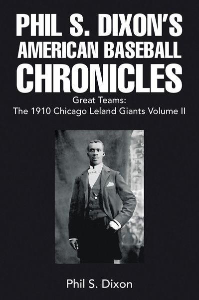 Produktbild: Phil S. Dixon's American Baseball Chronicles Great Teams: The 1910 Chicago Leland Giants Volume II