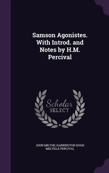 Produktbild: Samson Agonistes. With Introd. and Notes by H.M. Percival