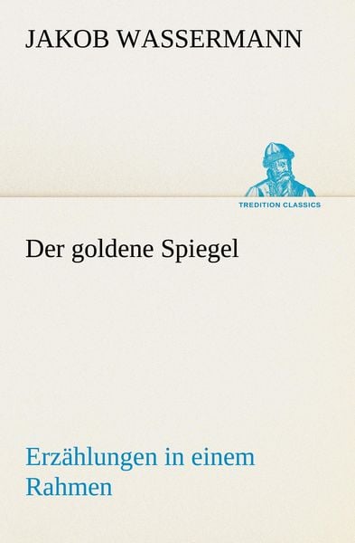 Produktbild: Der goldene Spiegel Erz&auml;hlungen in einem Rahmen