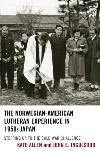 Produktbild: The Norwegian-American Lutheran Experience in 1950s Japan