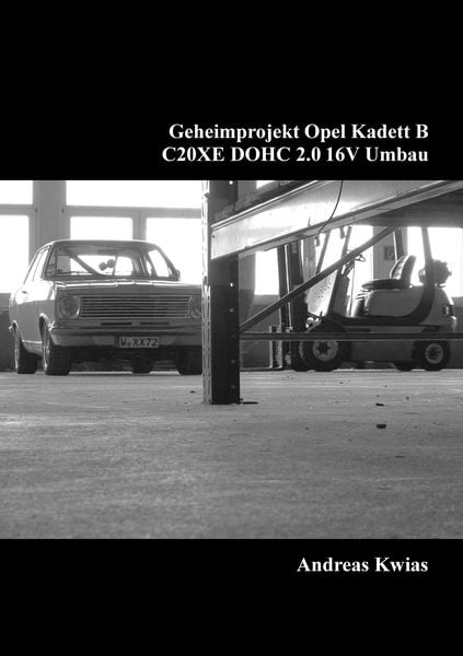 Geheimprojekt Opel Kadett B, Taschenbuch von Andreas Kwias, BoD – Books on Demand, 9783741239724