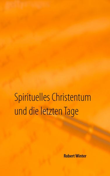 Produktbild: Spirituelles Christentum und die letzten Tage