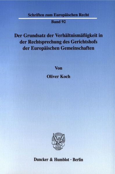 Der Grundsatz der Verhältnismäßigkeit in der Rechtsprechung des Gerichtshofs der Europäischen Gemeinschaften.