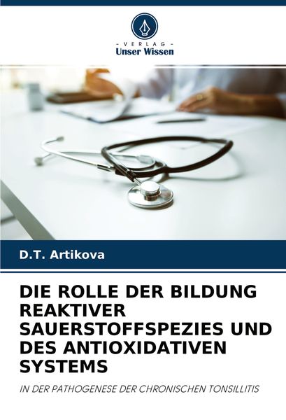 Produktbild: Die Rolle der Bildung Reaktiver Sauerstoffspezies und des Antioxidativen Systems