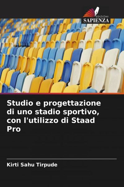 Produktbild: Studio e progettazione di uno stadio sportivo, con l'utilizzo di Staad Pro