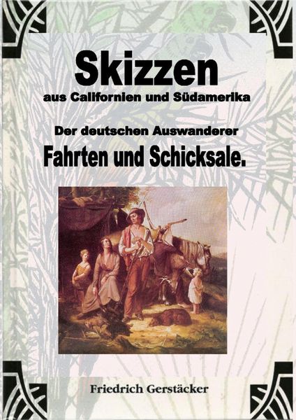 Produktbild: Skizzen aus Californien und S&uuml;damerika. Der deutschen Auswanderer Fahrten und Schicksale