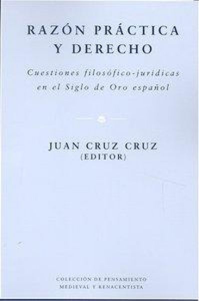 Produktbild: Raz&oacute;n pr&aacute;ctica y derecho : cuestiones filos&oacute;fico-jur&iacute;dicas en el Siglo de Oro espa&ntilde;ol