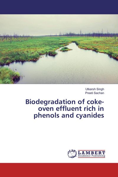 Produktbild: Biodegradation of coke-oven effluent rich in phenols and cyanides