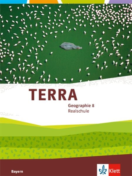 TERRA Geographie 8. Ausgabe Bayern Realschule, Gebundene Ausgabe von , Klett Schulbuchverlag, 978-3-12-104910-3