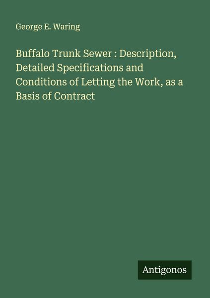 Produktbild: Buffalo Trunk Sewer : Description, Detailed Specifications and Conditions of Letting the Work, as a Basis of Contract