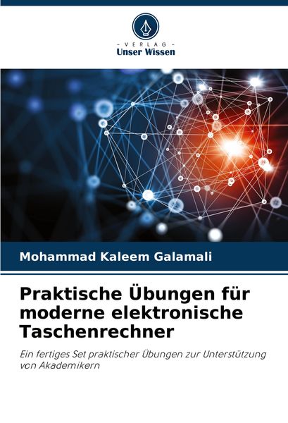 Praktische Übungen für moderne elektronische Taschenrechner, Taschenbuch von Mohammad Kaleem Galamali, Verlag Unser Wissen, 9786207670482