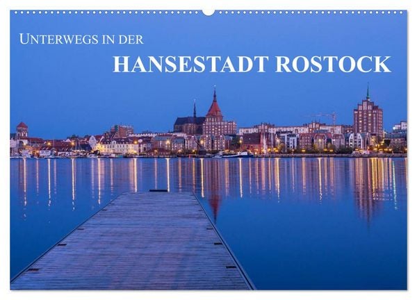 Produktbild: Unterwegs in der Hansestadt Rostock (Wandkalender 2026 DIN A2 quer), CALVENDO Monatskalender