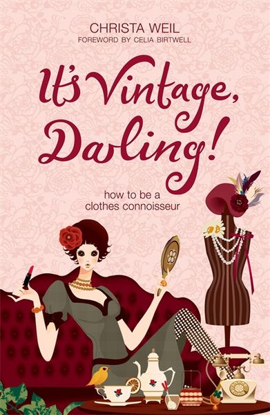Produktbild: It's Vintage, Darling! How to be a Clothes Connoisseur