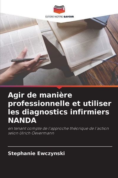 Produktbild: Agir de mani&egrave;re professionnelle et utiliser les diagnostics infirmiers NANDA