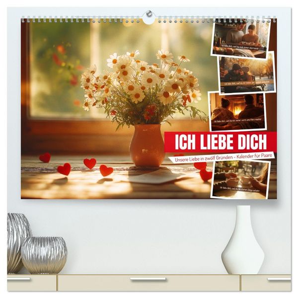 Produktbild: ICH LIEBE DICH - Unsere Liebe in zw&ouml;lf Gr&uuml;nden (hochwertiger Premium Wandkalender 2026 DIN A2 quer), Kunstdruck in Hochglanz