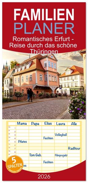 Familienplaner 2026 - Romantisches Erfurt - Reise durch das schöne Thüringen mit 5 Spalten (Wandkalender, 21 x 45 cm) CALVENDO