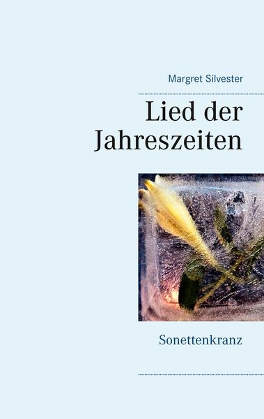 Lied der Jahreszeiten, Taschenbuch von Margret Silvester, BoD – Books on Demand, 9783749432431