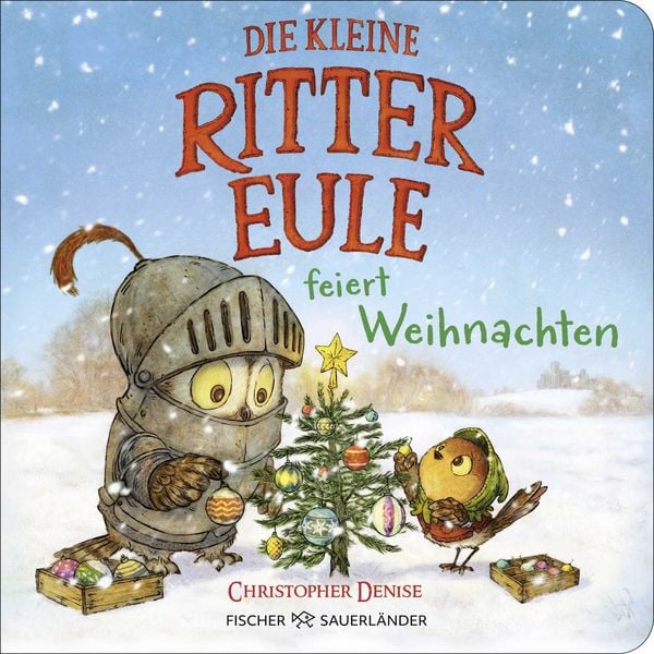 Die kleine Rittereule feiert Weihnachten, Gebundene Ausgabe von Christopher Denise, FISCHER Sauerländer, 9783737375313