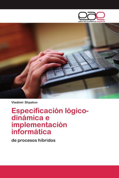 Produktbild: Especificaci&oacute;n l&oacute;gico-din&aacute;mica e implementaci&oacute;n inform&aacute;tica