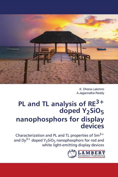 Produktbild: PL and TL analysis of RE3+ doped Y2SiO5 nanophosphors for display devices