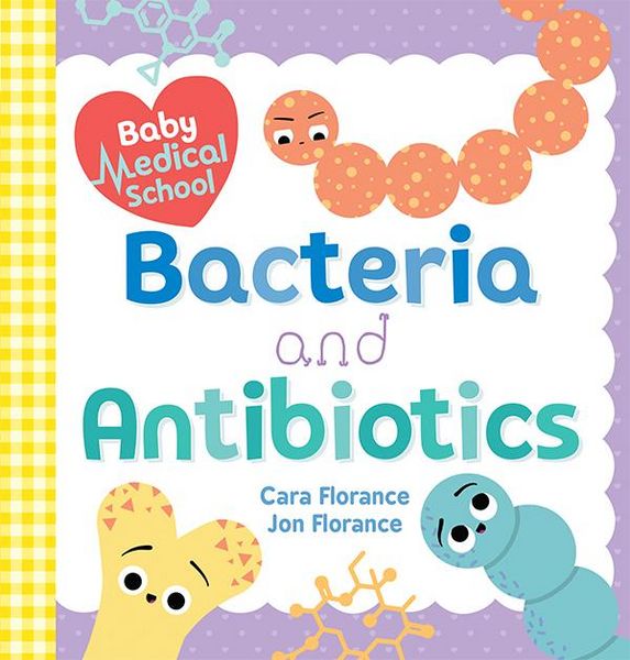 Produktbild: Baby Medical School: Bacteria and Antibiotics