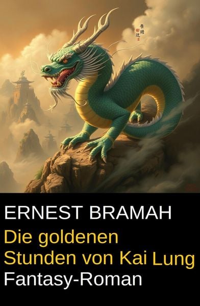 Produktbild: Die goldenen Stunden von Kai Lung: Fantasy-Roman