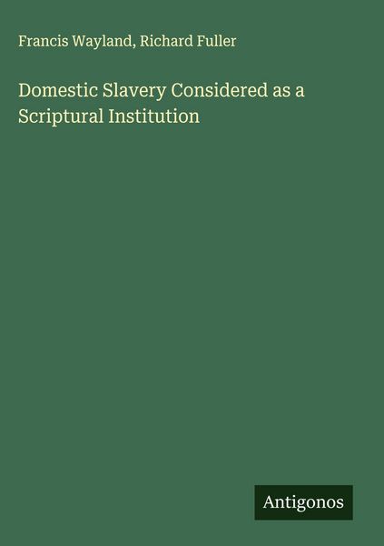Produktbild: Domestic Slavery Considered as a Scriptural Institution