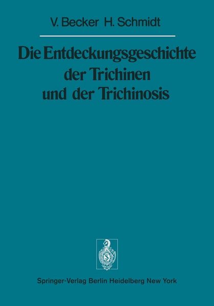 Produktbild: Die Entdeckungsgeschichte der Trichinen und der Trichinosis