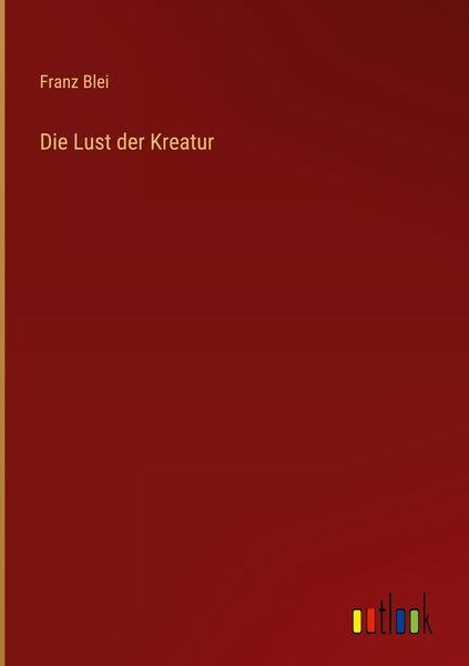 Produktbild: Die Lust der Kreatur