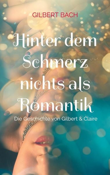 Produktbild: Hinter dem Schmerz nichts als Romantik