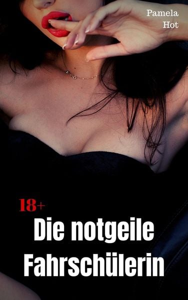Produktbild: Die notgeile Fahrsch&uuml;lerin