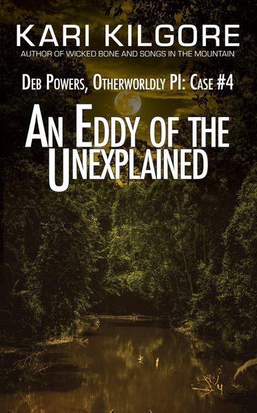 Produktbild: An Eddy of the Unexplained: Deb Powers, Otherworldly PI: Case #4 (Deb Powers: Otherworldly PI, #4)