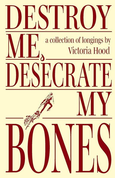 Produktbild: Destroy Me, Desecrate My Bones