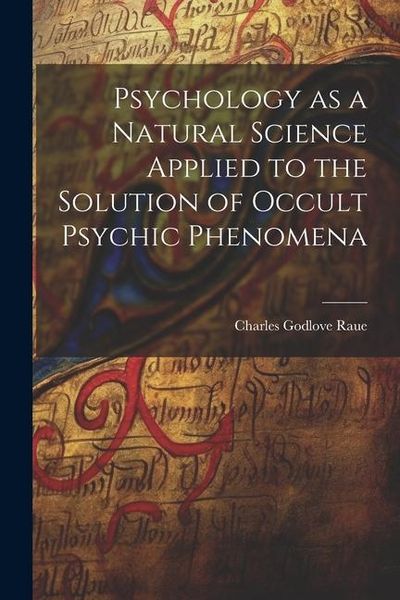 Produktbild: Psychology as a Natural Science Applied to the Solution of Occult Psychic Phenomena