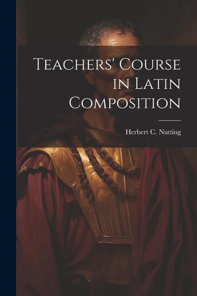 Produktbild: Teachers' Course in Latin Composition