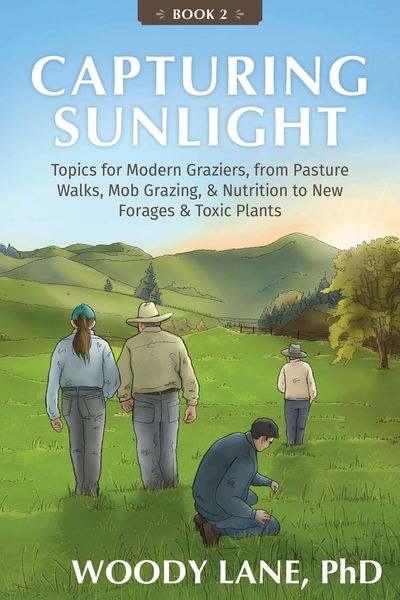 Produktbild: Capturing Sunlight, Book 2: Topics for Modern Graziers, from Pasture Walks, Mob Grazing, & Nutrition to New Forages & Toxic Plants